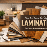 How to Choose the Right Laminates for Your Home Interiors