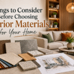 Things to Consider Before Choosing Interior Materials for Your Home